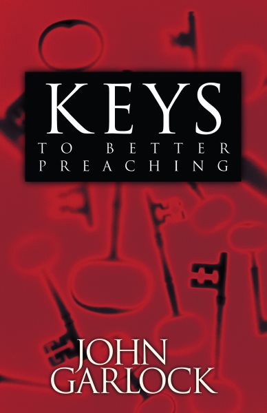 Keys To Better Preaching cover