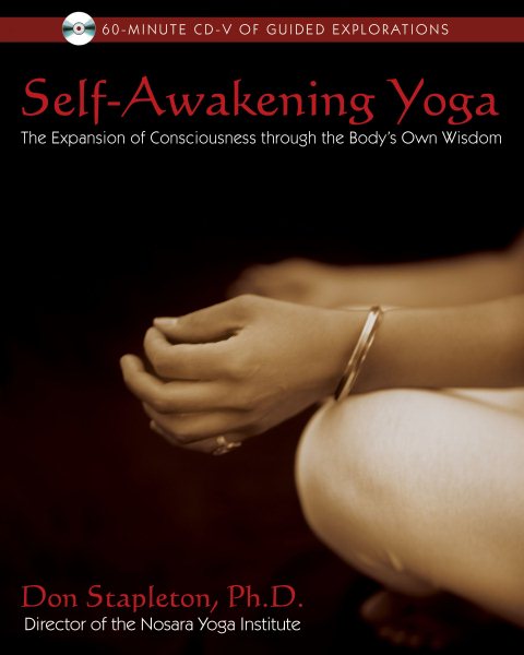 Self-Awakening Yoga: The Expansion of Consciousness through the Body's Own Wisdom cover
