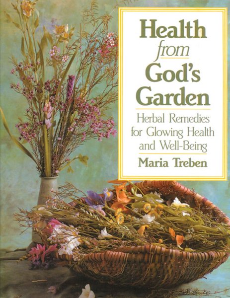 Health from God's Garden: Herbal Remedies for Glowing Health and Well-Being cover