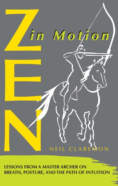 Zen in Motion: Lessons from a Master Archer on Breath, Posture, and the Path of Intuition cover