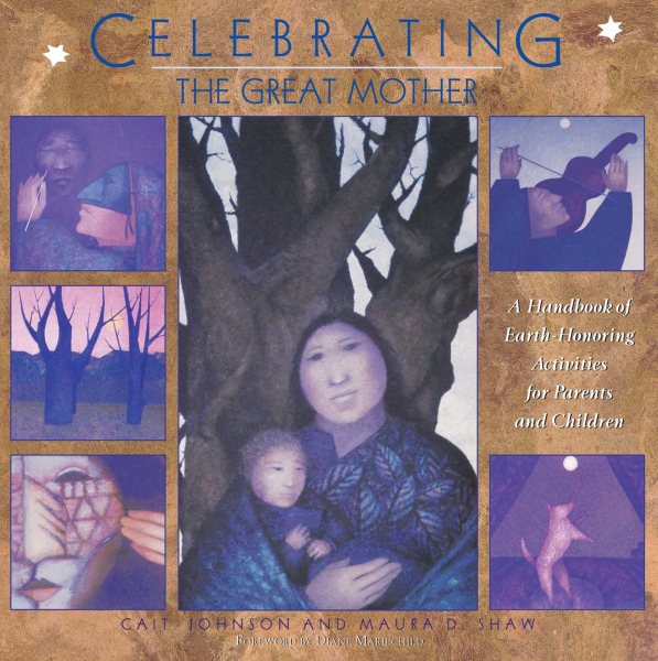 Celebrating the Great Mother: A Handbook of Earth-Honoring Activities for Parents and Children cover