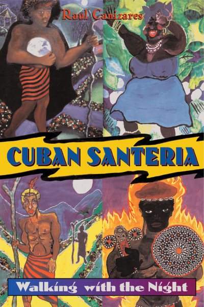 Cuban Santeria: Walking with the Night cover