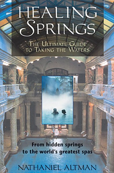 Healing Springs: The Ultimate Guide to Taking the Waters cover