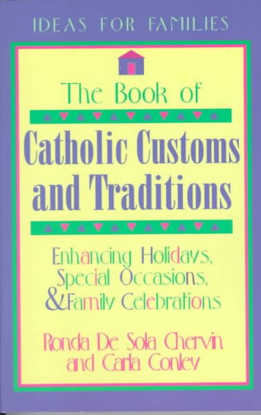 The Book of Catholic Customs and Traditions