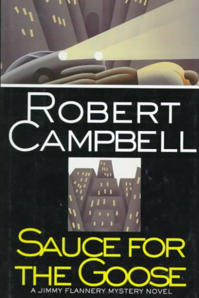 Sauce for the Goose: A Jimmy Flannery Mystery Novel