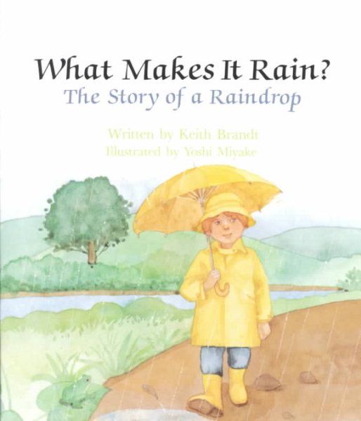 What Makes It Rain? The Story of a Raindrop (Learn About Nature)