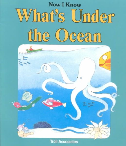 What's Under The Ocean (Now I Know)