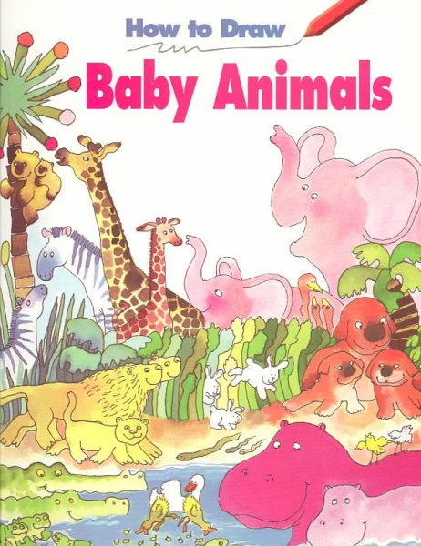How to Draw Baby Animals (How to Draw) cover
