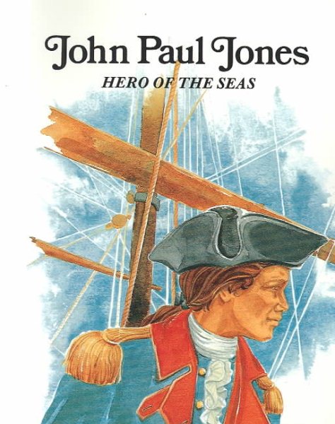 John Paul Jones : Hero of the Seas (Easy Biographies) cover