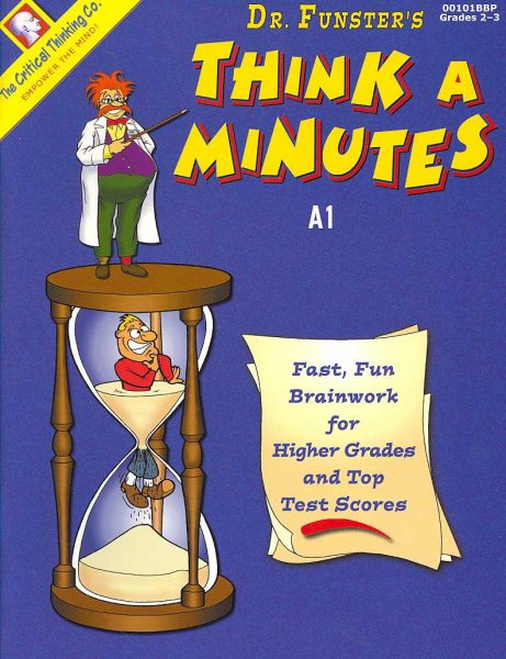 Dr. Funster's Think-A-Minutes A1 Workbook - Fast, Fun Brainwork for Higher Grades & Top Test Scores (Grades 2-3)