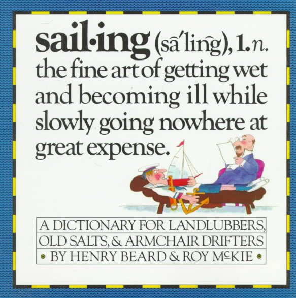 Sailing - A Sailor's Dictionary - A Dictionary for Landlubbers, Old Salts, & Armchair Drifters cover