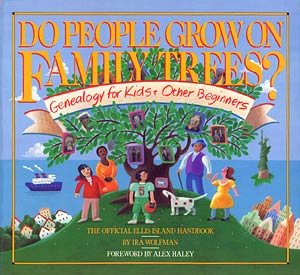 Do People Grow on Family Trees?: Genealogy for Kids and Other Beginners, The Official Ellis Island Handbook cover
