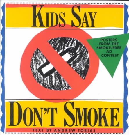 Kids Say Don't Smoke: Posters from the New York City Smoke-Free Contest cover