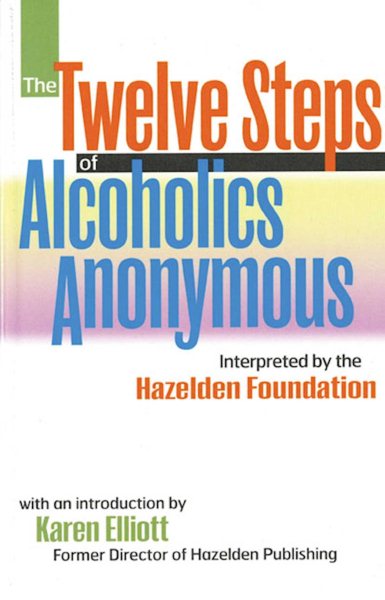 The Twelve Steps of Alcoholics Anonymous: Interpreted by the Hazelden Foundation cover