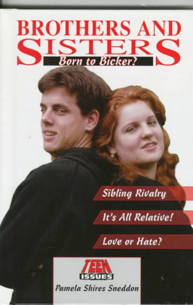 Brothers and Sisters: Born to Bicker? (Teen Issues)