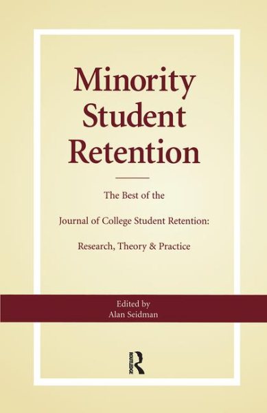 Minority Student Retention: The Best of the Journal of College Student Retention: Research, Theory, & Practice cover