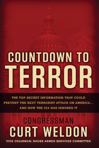 Countdown to Terror: The Top-Secret Information that Could Prevent the Next Terrorist Attack on America--and How the CIA Has Ignored It cover
