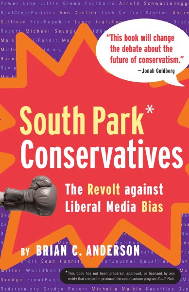 South Park Conservatives: The Revolt Against Liberal Media Bias cover
