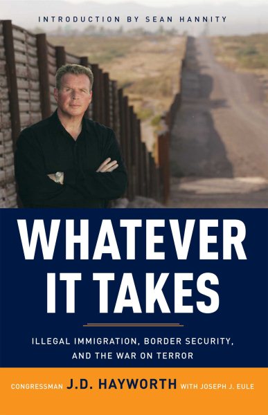 Whatever It Takes: Illegal Immigration, Border Security, and the War on Terror cover