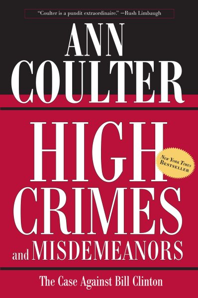High Crimes and Misdemeanors: The Case Against Bill Clinton cover