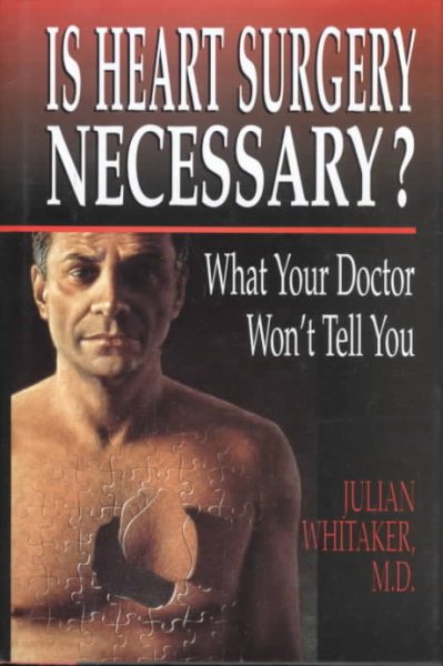 Is Heart Surgery Necessary?: What Your Doctor Won't Tell You cover