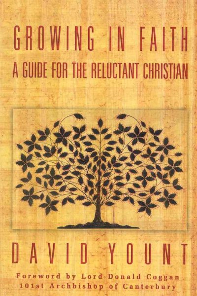 Growing in Faith: A Guide for the Reluctant Christian cover