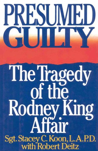 Presumed Guilty: The Tragedy of the Rodney King Affair cover