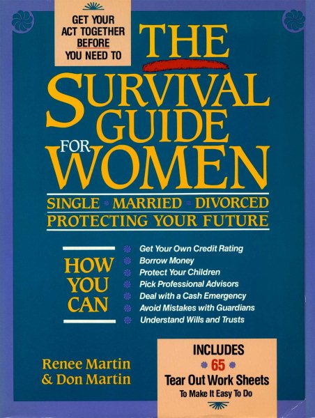 The Survival Guide for Women: Single, Married, Divorced, Protecting Your Future cover