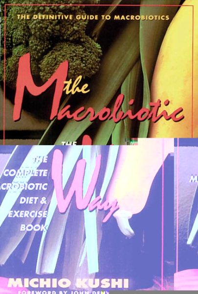 The Macrobiotic Way: The Complete Macrobiotic Diet & Exercise Book cover