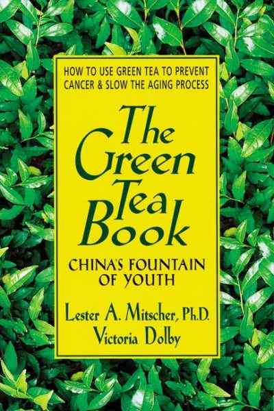 The Green Tea Book: China's Fountain of Youth cover