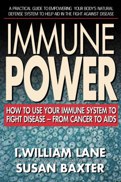 Immune Power : How to Use Your Immune System to Fight Disease--from Cancer to AIDS cover