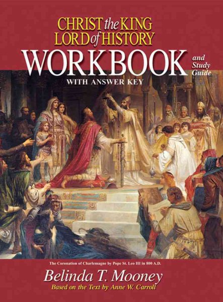 Christ the King Lord of History: Workbook and Study Guide with Answer Key cover