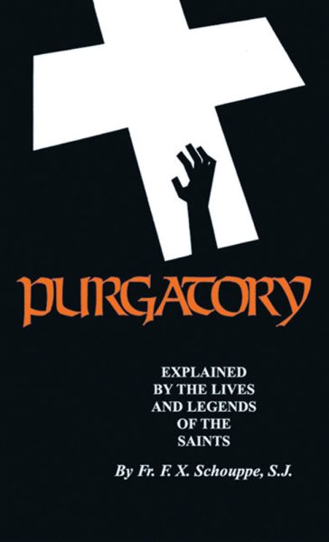 Purgatory: Explained by the Lives and Legends of the Saints cover