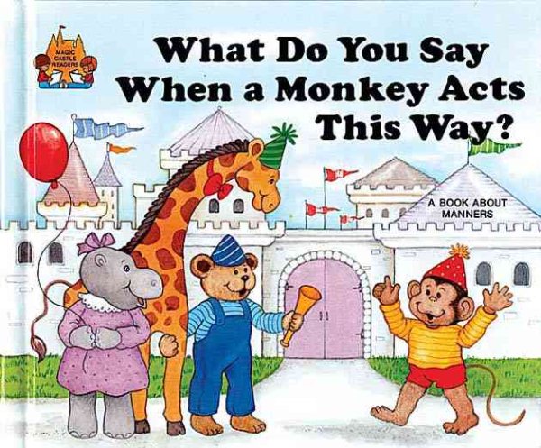 What Do You Say When a Monkey Acts This Way? cover