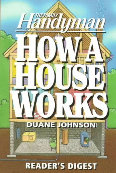 How a House Works (Family Handyman)