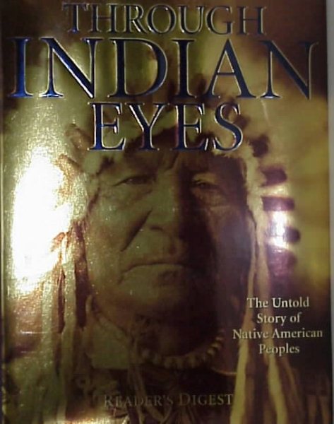 Through Indian Eyes: The Untold Story of Native American Peoples cover