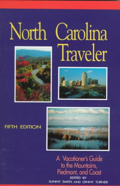 North Carolina Traveler: A Vacationer's Guide to the Mountains, Piedmont, and Coast