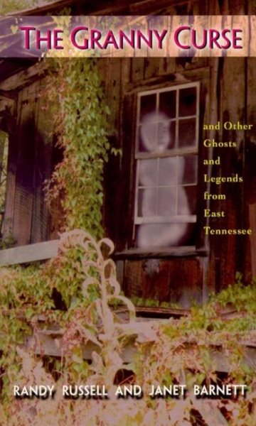 The Granny Curse and Other Ghosts and Legends from East Tennessee cover