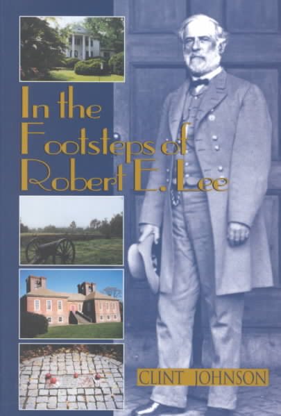 In the Footsteps of Robert E. Lee (In the Footsteps Series) cover