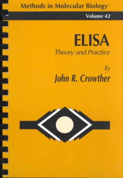 ELISA: Theory and Practice (Methods in Molecular Biology, 42)