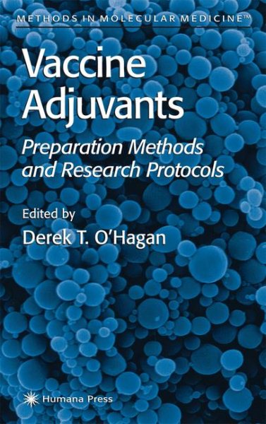 Vaccine Adjuvants: Preparation Methods and Research Protocols (Methods in Molecular Medicine, 42)