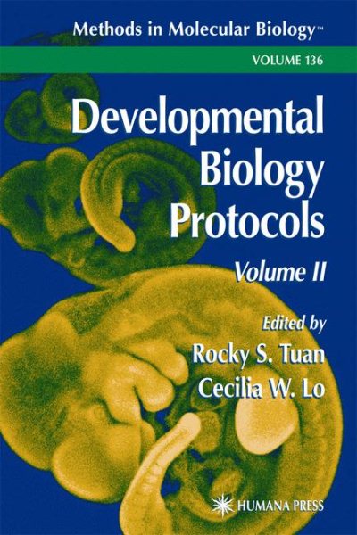 Developmental Biology Protocols: Volume II (Methods in Molecular Biology, 136)