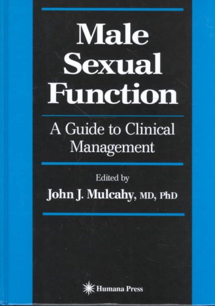 Male Sexual Function: A Guide to Clinical Management (Current Clinical Urology) cover