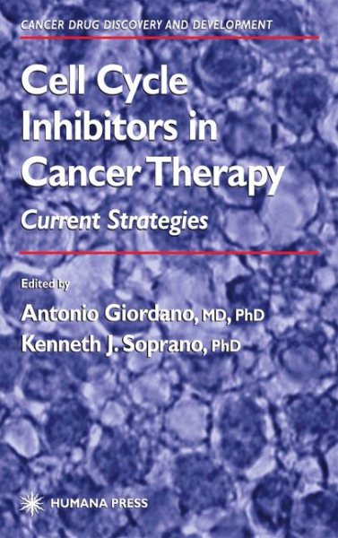 Cell Cycle Inhibitors in Cancer Therapy: Current Strategies (Cancer Drug Discovery and Development)