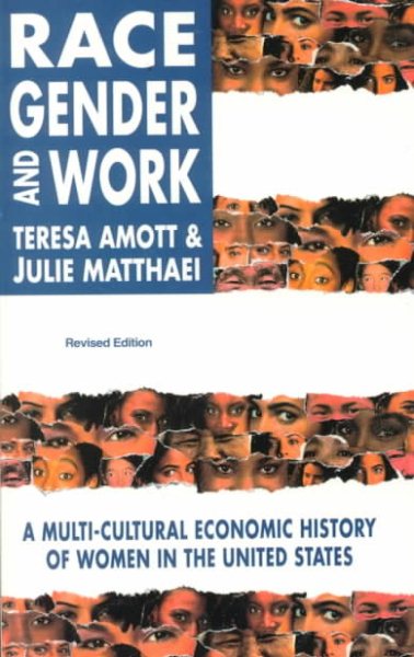 Race, Gender and Work: A Multi-Cultural Economic History of Women in the United States, Revised Edition