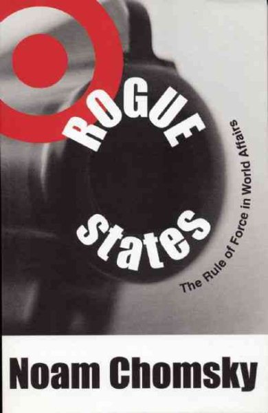 Rogue States: The Rule of Force in World Affairs cover
