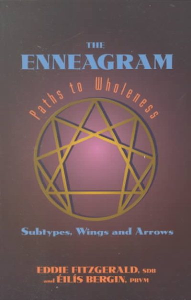 Enneagram Paths to Wholeness: Subtypes, Wings & Arrows