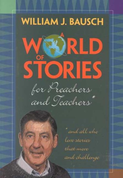 A World of Stories for Preachers and Teachers: And All Who Love Stories That Move and Challenge cover