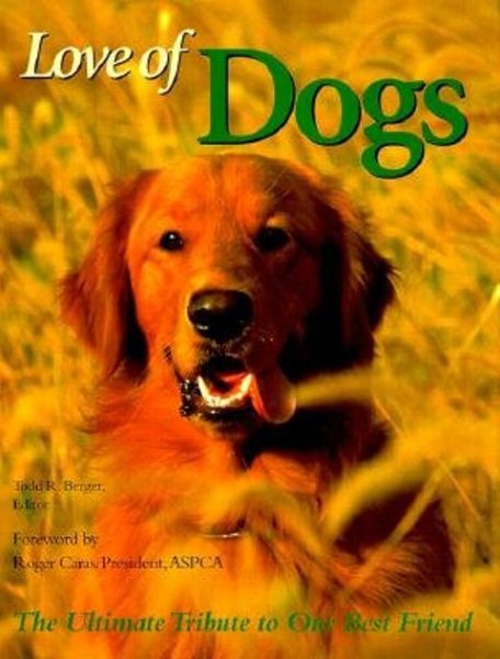 Love of Dogs: The Ultimate Tribute to Our Best Friend (Petlife Library) cover