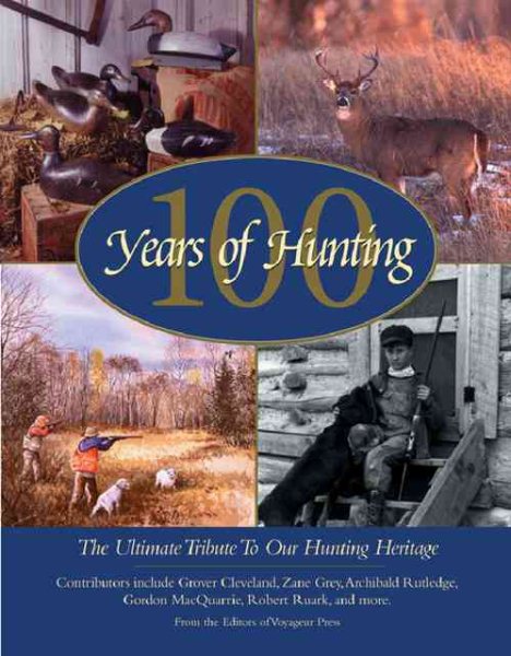 100 Years of Hunting: The Ultimate Tribute to Our Hunting Heritage (Country Sports)